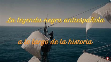 La leyenda negra antiespañola a lo largo de la historia Leyendas