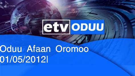 Oduu Afaan Oromoo 0152012 Etv Youtube