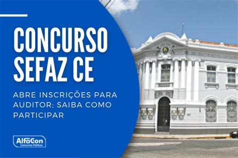 Concurso Sefaz CE inscrições abertas p auditor Blog AlfaCon