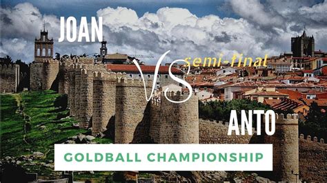 SEMI FINAL Joan VS Anto GoldBall Championship 2021 YouTube