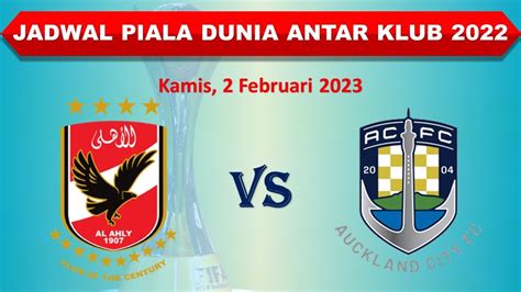 Jadwal Piala Dunia Antar Klub Malam Ini Al Ahly Vs Auckland City