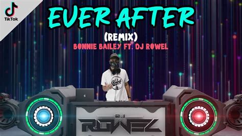 Ever After Dj Rowel Remix Philippines Dance Craze Tekno