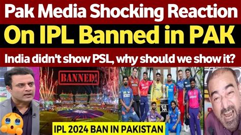 Pak Media Very Angry On Ipl Banned In Pakistan Pak Media On Ipl