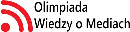 Olimpiada Wiedzy O Mediach Vi Liceum Og Lnokszta C Ce Im