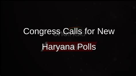 Congress Urges Dismissal Of Haryana Govt Calls For New Elections