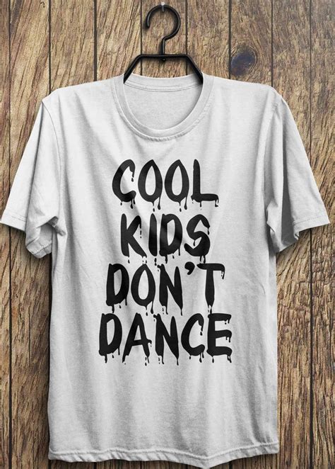 Cool Kids T Shirt Cool Kids Dont Dance T Shirts By Trendingtops