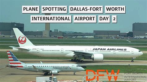 Day Two Plane Spotting Airliners International Dallas Fort Worth