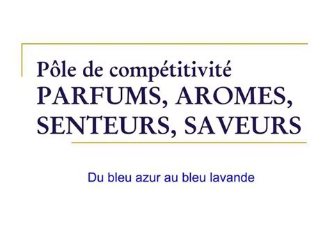 Ppt P Le De Comp Titivit Parfums Aromes Senteurs Saveurs