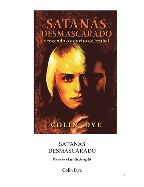 Pdf Colin Dye Satan S Desmascarado Vencendo O Esp Rito De Jezabel