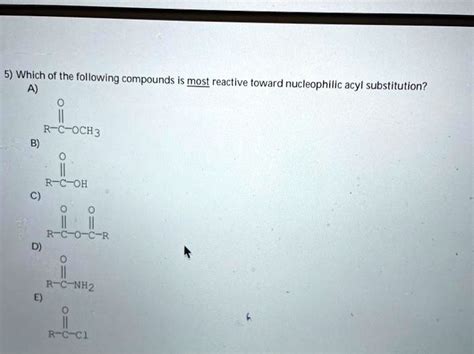 Solved Which Of The Following Compounds Is Most Reactive Toward