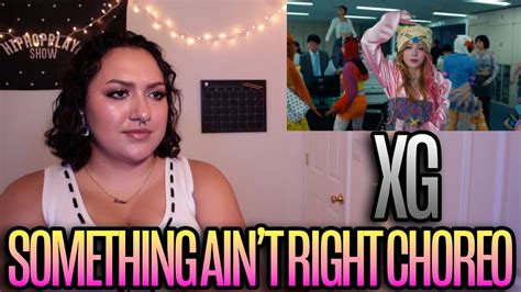 Xg Something Ain T Right Choreography Reaction Youtube