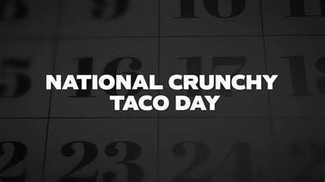 National Crunchy Taco Day List Of National Days