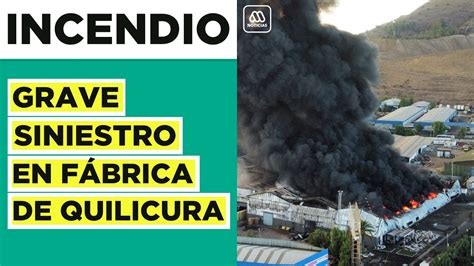 Gigantesco Incendio En Bodega De Quilicura Preocupaci N Por Humo