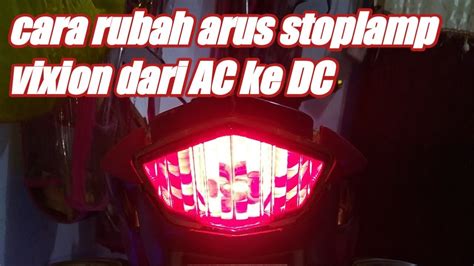 Cara Merubah Arus Lampu Belakang Vixion Lighting Menjadi Dc YouTube