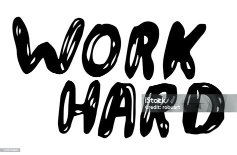 Work Hard Inspirational And Motivational Phrase Scratched Hand Drawn