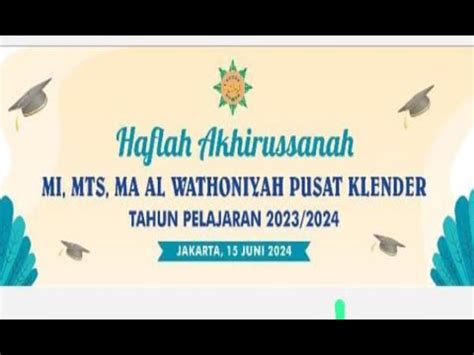 Live Haflah Akhirussanah Mi Mts Ma Al Wathoniyah Pusat Klender Tahun