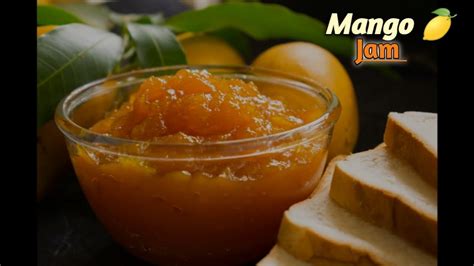 Mango Jam Recipe Mango Jelly Mango Recipe Youtube