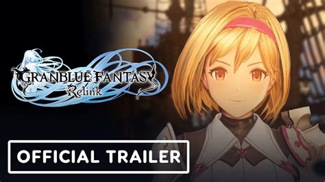 Granblue Fantasy Relink Official Launch Trailer Youtube