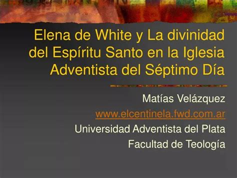 PPT Elena de White y La divinidad del Espíritu Santo en la Iglesia