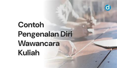 Contoh Pengenalan Diri Wawancara Kuliah Dan Penutup Yang Baik