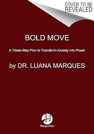 Amazon Bold Move A Three Step Plan To Transform Anxiety Into Power