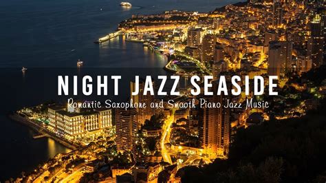 Relax Night Jazz Music Seaside Night Jazz Soothing Saxophone Jazz