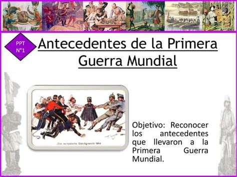 Antecedentes De La Primera Guerra Mundial Ppt