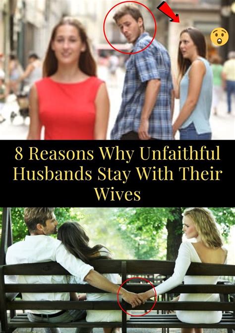 8 Reasons Why Unfaithful Husbands Stay With Their Wives In 2020 Unfaithful Husband 22 Words