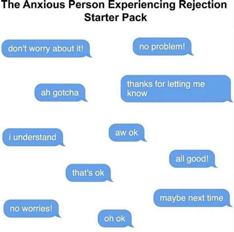 The Anxious Person Experiencing Rejection Starter Pack - Meme - Shut Up ...