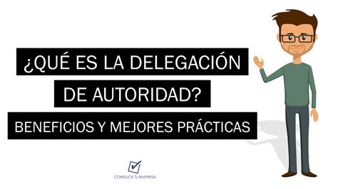 Qu Es La Delegaci N De Autoridad Beneficios Y Mejores Pr Cticas