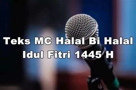 Teks Mc Halal Bi Halal Idul Fitri H Di Perumahan Yang Simpel Dan