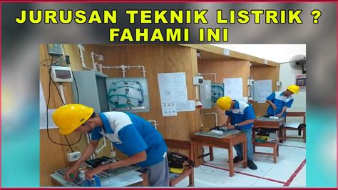 Tips Sebelum Masuk Smk Jurusan Teknik Instalasi Tenaga Listrik Youtube