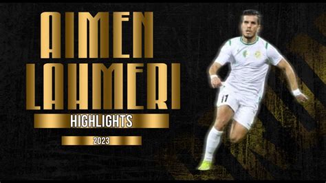 AIMEN LAHMERI LEFT WINGER JS SAOURA ARG 2023 YouTube