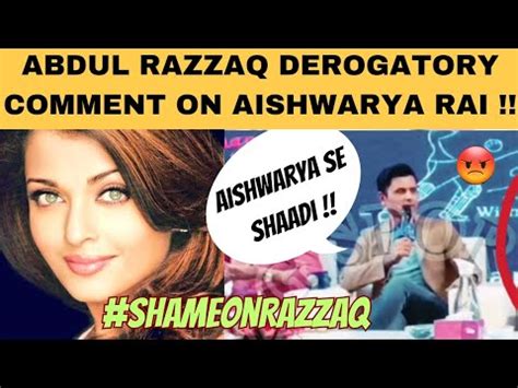 Abdul Razzaq Shameful Comment Aishwarya Rai Shahid Afridi