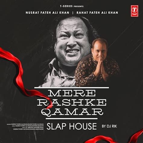 Play Mere Rashke Qamar Slap House By Nusrat Fateh Ali Khan Rahat