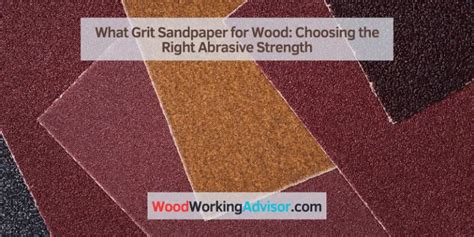 What Grit Sandpaper For Wood Choosing The Right Abrasive Strength