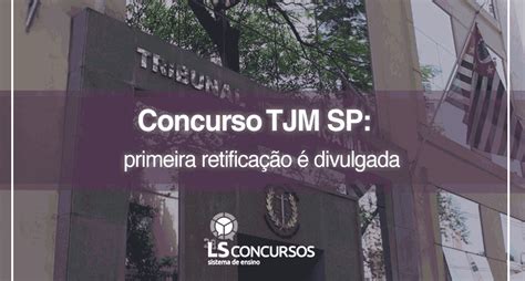 Concurso TJM SP primeira retificação é divulgada LS Ensino