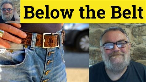 🔵 Below The Belt Meaning Below The Belt Definition Below The Belt Examples Idioms Below The