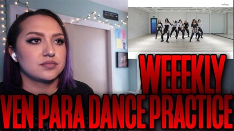 Weeekly 위클리 Ven para Dance Practice Reaction YouTube