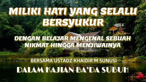 Miliki Hati Yang Selalu Bersyukur Kajian Spesial Bada Subuh Bersama