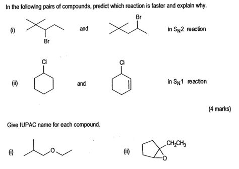 Solved In The Following Pairs Of Compounds Predict Which Reaction Is Faster And Explain Why