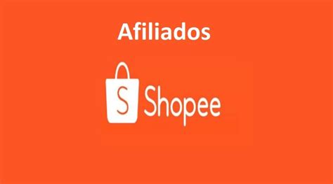 Afiliado Shopee Saiba Tudo Sobre O Programa E Se Vale A Pena