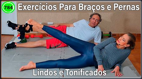 🔴 Exercícios Para Braços E Pernas 🔥 Lindos E Tonificados Vídeo 784