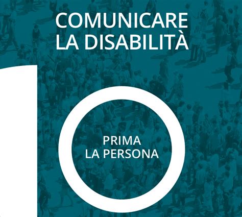 “comunicare La Disabilità Prima La Persona” Guida Per Un Linguaggio Consapevole La Voce Di