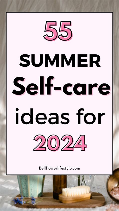 55 Summer Self Care Ideas For 2024 In 2024 Self Improvement Tips