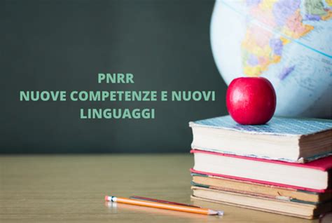 Pnrr Scuola Nuove Competenze E Nuovi Linguaggi Cosa Prevede