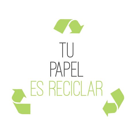 Tu Papel Es Reciclar Otra En Quieroayudar Org