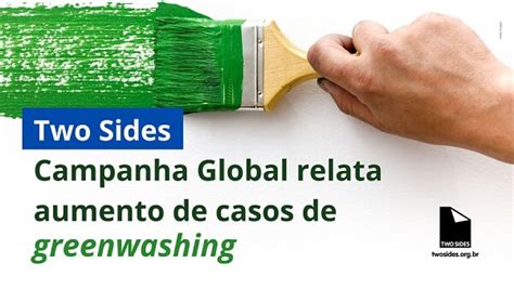 Campanha Global De Two Sides Relata Aumento De Casos De Greenwashing