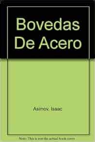 Bovedas De Acero Isaac Asimov 9788427005389 Amazon Books