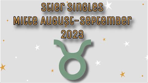 Stier Singles Mitte August September Schicksalhafte Begegnung In Der